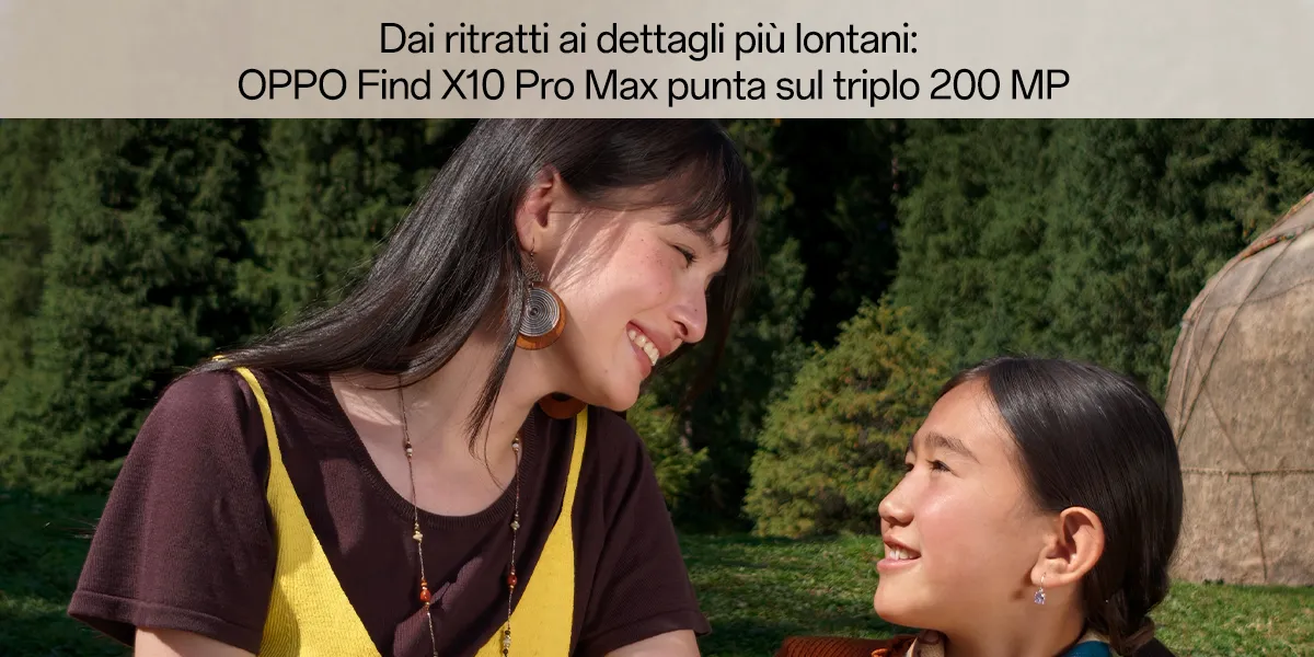 Dai ritratti ai dettagli più lontani: OPPO Find X10 Pro Max punta sul triplo 200 MP