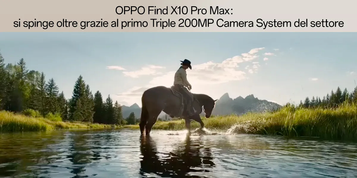 OPPO Find X10 Series: immagini più vere, proprio come le vedi
