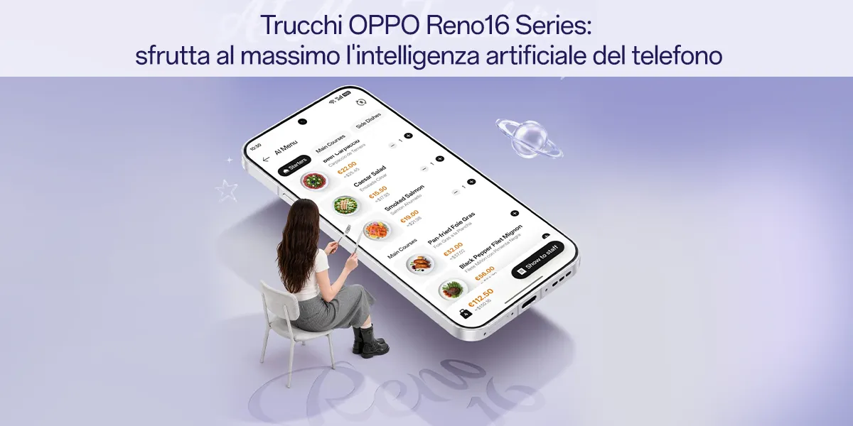 Trucchi OPPO Reno16 Series: sfrutta al massimo l'intelligenza artificiale del telefono